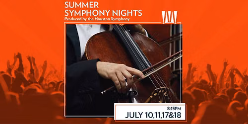 Summer Symphony Nights Produced by Houston Symphony