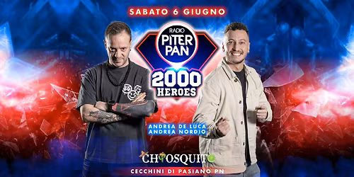 Piterpan 2000 Heroes @ Chiosquito | Cecchini di Pasiano PN
