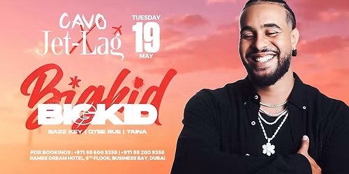 Jet-Lag Presents BigKid at Cavo in Dubai