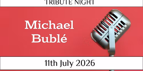 Michael Bubl\u00e9 Tribute Show