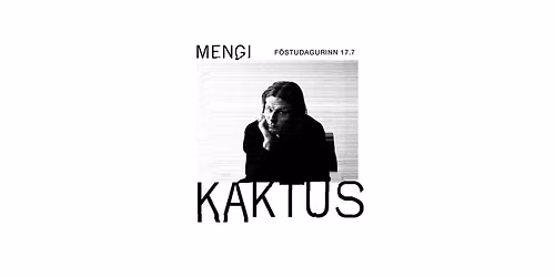 Kaktus Einarsson in Mengi