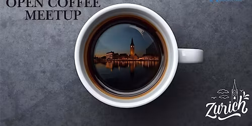 [Z\u00fcrich] Startup\/Investor Open Coffee Meetup