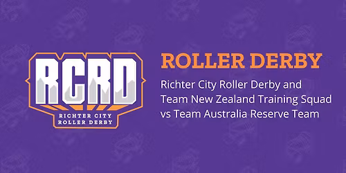 Richter City Roller Derby and Team New Zealand Training Squad vs Team Australia Reserve Team