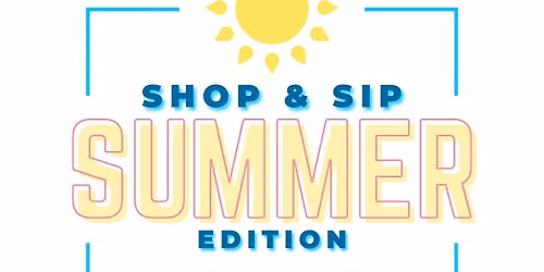 Shop & Sip Summer Edition
