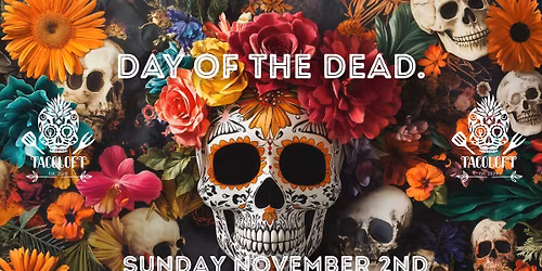 Tacoloft Day of the Dead (D\u00eda de los Muertos)