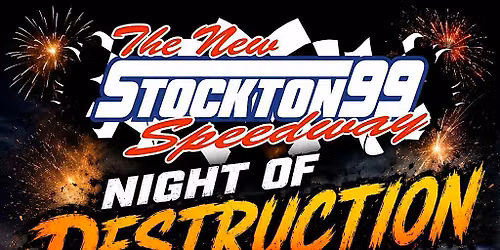 NIGHT OF DESTRUCTION @ THE STOCKTON 99 SPEEDWAY JULY 25TH