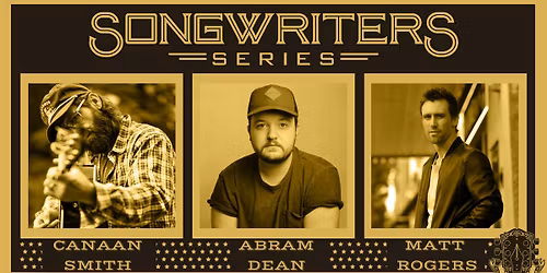 The Franklin Theatre Songwriters Series Presents: Canaan Smith, Abram Dean, and Matt Rogers
