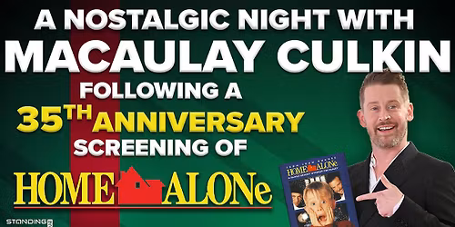 A Nostalgic Night with Macaulay Culkin following a screening of the 35th Anniversary of Home Alone