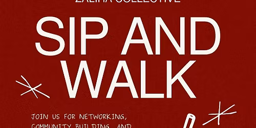 Zaliha Collective: Sip and Walk