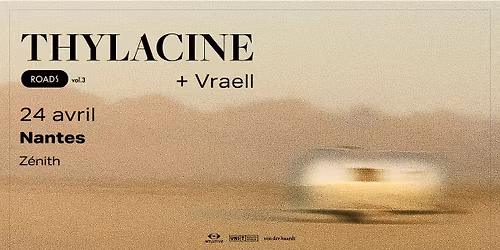 Thylacine \u00e0 Nantes (+Vraell) \u2022 en concert le 24 avril 2026 \u2022 Z\u00e9nith