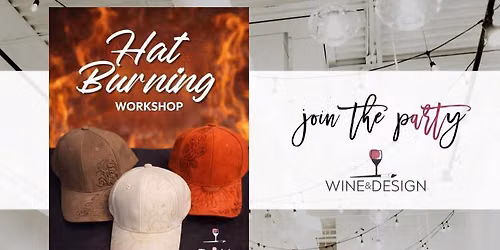 Ball Cap Hat Burning + Hat Bar | Wine & Design