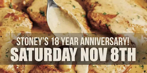 Stoney's 18 Year Anniversary Bash! Free Garlic Chicken Dinner 6-8PM