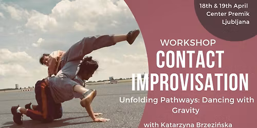 Delavnica kontaktne improvizacije: UNFOLDING PATHWAYS \u2013 DANCING WITH GRAVITY s Katarzyno Brzezi\u0144sko