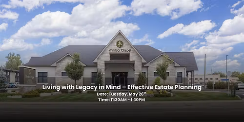 Lunch & Learn: Living with Legacy in Mind \u2013 Effective Estate Planning
