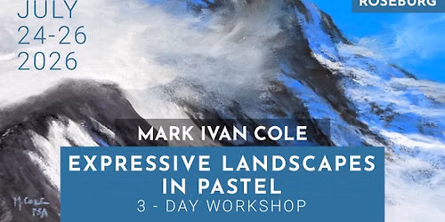 Mark Ivan Cole - Expressive Landscapes in Pastel 3-Day Workshop