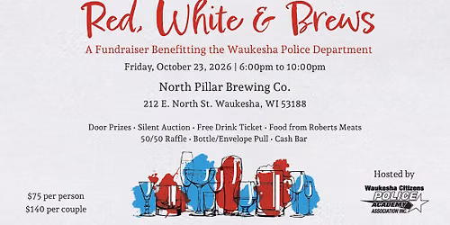 Red, White & Brews: A Fundraiser Benefitting the Waukesha Police Department