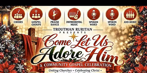 Come Let Us Adore Him \u2013 A Community Gospel Celebration