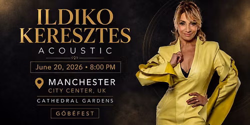 ILDIKO KERESZTES ACOUSTIC \/\/ MANCHESTER \/\/ G\u00d3B\u00c9FEST