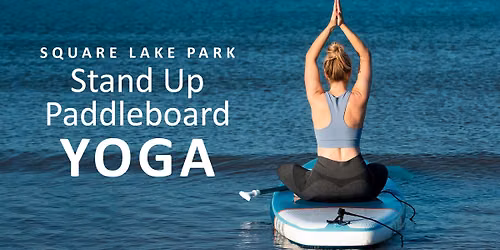 SUP Yoga at Square Lake Park