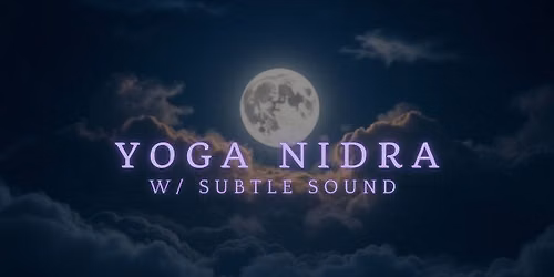 Yoga Nidra w/ Subtle Sounds