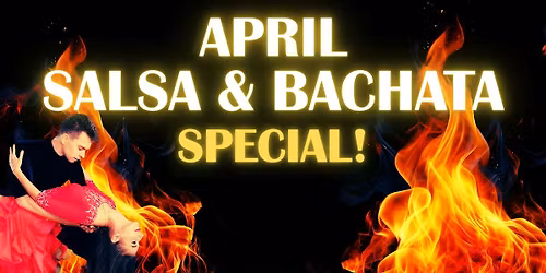 April Salsa & Bachata Special!
