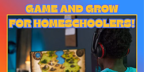 Game and Grow for Homeschoolers!