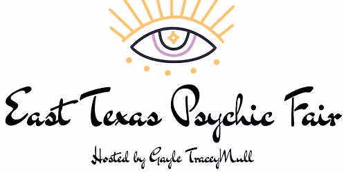 \ud83d\udc95East Texas Psychic Fair 