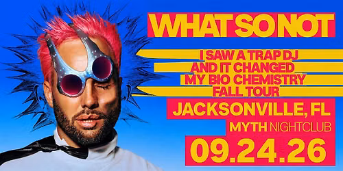 Electronic Thursdays: WHAT SO NOT at Myth Nightclub | 09.24.26