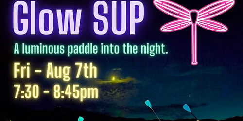 GLOW SUP - Illuminated Night Paddle 
