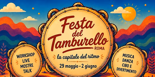\ud83c\udfb6 Festa del Tamburello: workshop, live, mostre, talk, danza & more \/\/ 29.05-02.06