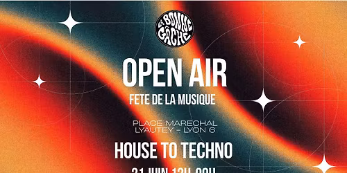 OPEN AIR HOUSE TO TECHNO - PLACE LYAUTEY \/ FOCH - LA BONNE G\u00c2CHE