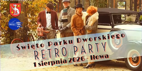 Zg\u0142oszenia na Retro Party- \u015awi\u0119to Parku Dworskiego w I\u0142owej