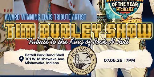 Mishawaka Summer Concert Series- Tim Dudley Show (Elvis Tribute)