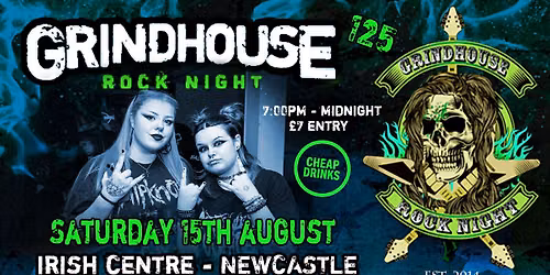 GRINDHOUSE ROCK NIGHT #125 (Irish Centre)
