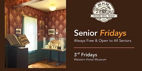 Senior Fridays at Western Hotel Museum