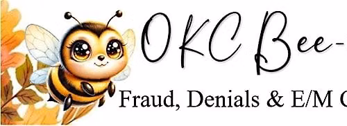 OKC Bee-ware; Fraud, Denials, & E\/M Coding Fest