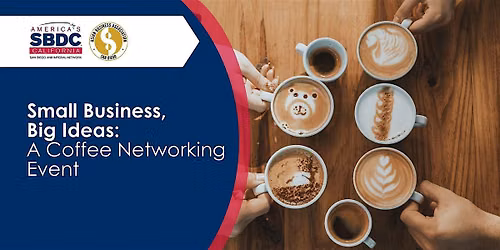 Small Business, Big Ideas: Coffee & Networking
