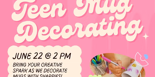 Teen Mug Decorating - Registration Required