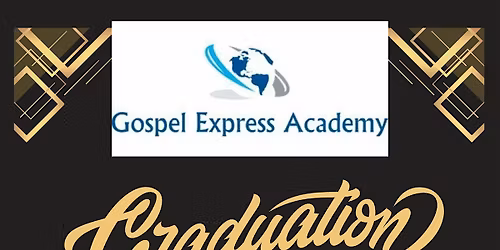 Gospel Express Academy Graduation Awards Ceremony