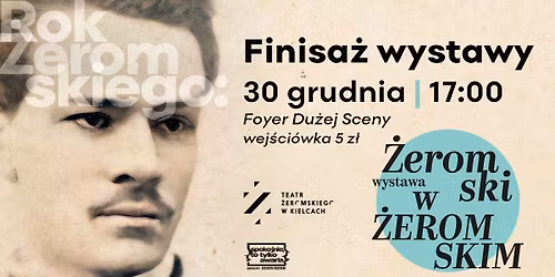 Rok \u017beromskiego | Wystawa \u017beromski w \u017beromskim | FINISA\u017b