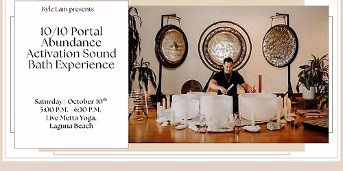 10\/10 Portal Abundance Activation Sound Bath Experience (Laguna Beach)