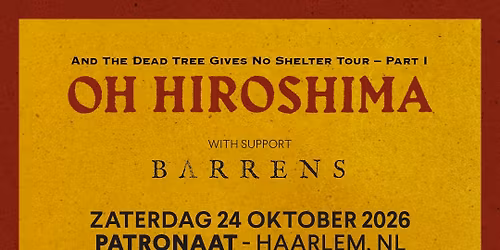 Oh Hiroshima + Barrens | Patronaat Haarlem