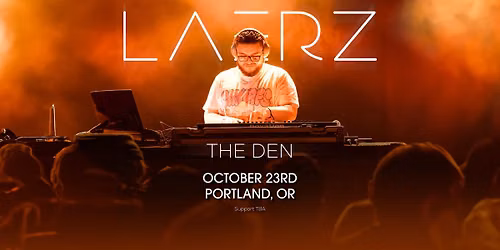 LAERZ at The Den