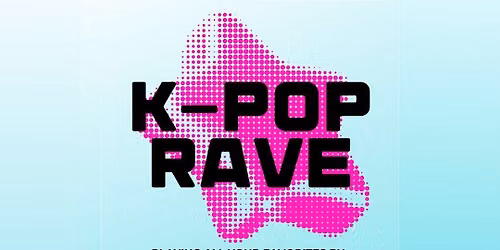 Next Level KPop Rave at HQ Denver
