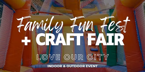 Family Fun Fest + Craft Fair
