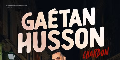 Ga\u00ebtan Husson \u00ab Charbon \u00bb