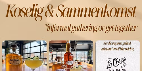 Koselig Pairing Experience with La Crosse Distilling Co!!