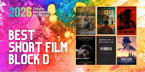 Best Short Films Block D (Chandler International Film Festival)