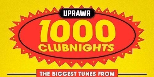 UPRAWR 1000 Clubnights: August Bank Holiday Weekend All Nighter