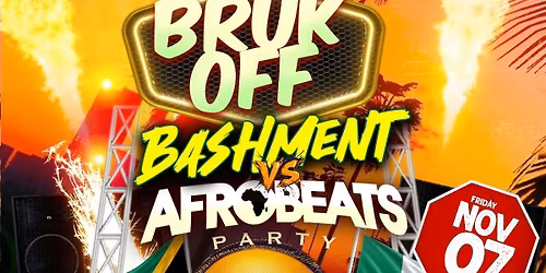 Bruk Off | Bashment vs Afrobeats Party